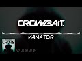 Crowbait - Vanator [Industrial]