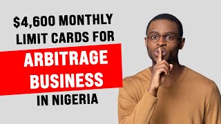 $4600 Monthly Limit Cards For Arbitrage Business in Nigeria (For Crypto Arbitrage/Dollar Arbitrage)