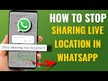 How To Stop Sharing Live Location In Whatsapp | English