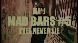 MAD BARS #5 // EYEZ NEVER LIE