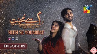 Meem Se Mohabbat - Episode 09 Full Second Review - December 30, 2024