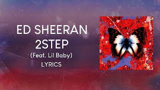 Ed Sheeran, Lil Baby - 2step (LYRICS)