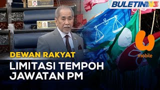 DEWAN RAKYAT | Antilompat Parti, Had Tempoh Jawatan PM Dibentang Julai Depan