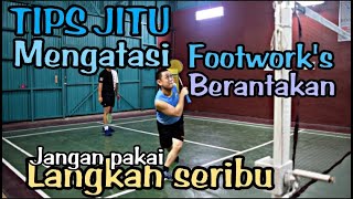 TIPS JITU MENGATASI FOOTWORK'S BADMINTON YANG BERANTAKAN‼️UNTUK PEMAIN MEDIUM KEATAS‼️