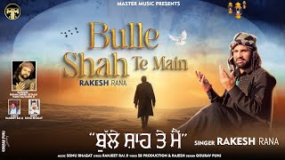 BULLE SHAH TE MAIN || RAKESH RANA || SONU BHAGAT || PUNJABI SONG 2024 || MASTER MUSIC