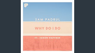 Why Do I Do (feat. Jason Gaffner)