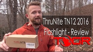 ThruNite TN12 2016 Flashlight - Review