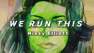 We Run This Lyrics - Missy Elliott  She-hulk Attorney At Law
