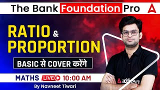 RATIO AND PROPORTION | Maths for Bank Exam | The Bank Foundation Pro by Navneet Sir