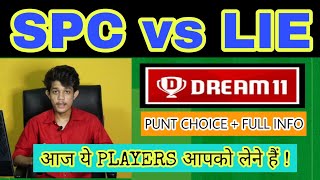 SPC vs LIE Dream11 Prediction Today Match | SPC vs LIE Dream11 | SPC vs LIE Player Records