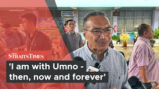 Hishammuddin: I am with Umno — then, now and forever