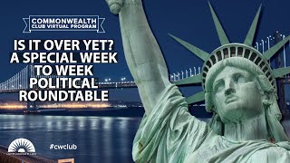 Is It Over Yet: Special Week to Week Political Roundtable