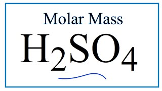 Molar Mass / Molecular Weight of H2SO4: Sulfuric acid