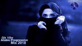 Djs Vibe - Arabic Progressive Mix 2018 (Deep House)