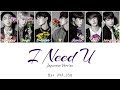 BTS(防弾少年団) - I NEED U Japanese Ver. (Colour Coded Lyrics Kan/Rom/Eng)