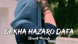 Dekha hazaro dafa - Slowed + Reverb - Vibe soul