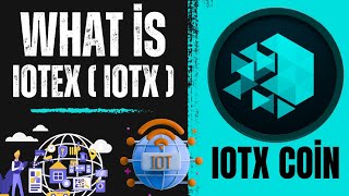 WHAT İS IOTEX ( IOTX ) COİN ? IOTX COİN ANALYSİS, EXAMİNE, FUTURE