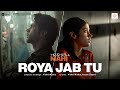 Roya Jab Tu | Mr. & Mrs. Mahi | Rajkummar Rao, Janhvi Kapoor | Vishal Mishra, Azeem Dayani