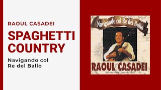 Raoul Casadei - SPAGHETTI COUNTRY (Video Ufficiale)