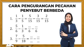 CARA PENGURANGAN PECAHAN PENYEBUT BERBEDA