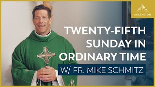 Twenty-fifth Sunday in Ordinary Time - Mass with Fr. Mike Schmitz