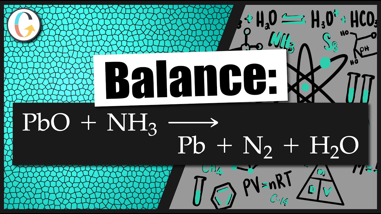 How To Balance PbO + NH3 → Pb + N2 + H2O - YouTube