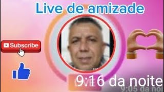 #Live de amizades sejam todos bem vindos