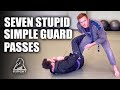 Seven Stupid Simple Guard Passes | Jiu-Jitsu Tricks