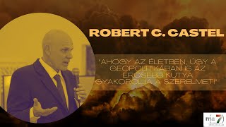 ROBERT C. CASTEL:  A geopolitikában is az erősebb kutya diktálja a szerelmet!