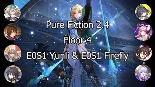 Honkai Star Rail 2.4: Pure Fiction Floor 4 - Yunli E0S1 & FireFly E0S1