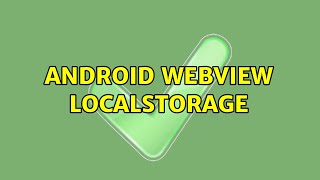 Android WebView localStorage