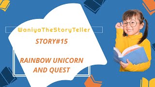 Rainbow Unicorn & its Quest, Friendship, Bedtime story, FairyTale, KidsStory @WaniyaTheStoryTeller