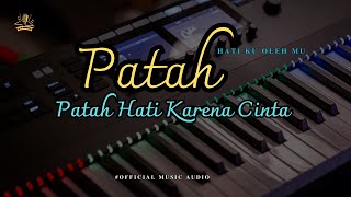 Patah Hati Karena Cinta | Patah Hati Ku Oleh Mu (Official Musik Audio)