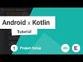 Android x Kotlin Beginner Tutorial [2021] #1 - Project Setup