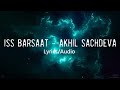 Iss Barsaat || Lyrics || Akhil Sachdeva New Song || Riyaz Aly, Rishita Kothari || iss Barsaat Lyrics