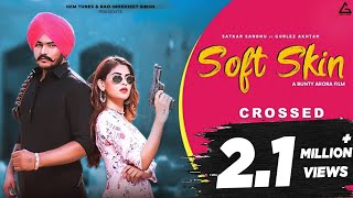 Soft Skin (Official Video) | Satkar Sandhu | Gurlez Akhtar | Karishma Sharma | Punjabi Song