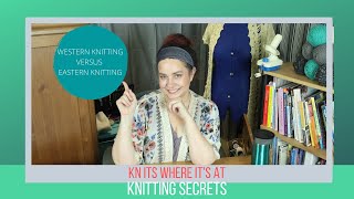 Knitting Secrets Revealed: Western vs Eastern Knitting