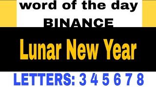 Binance ALL  Word of the day today Crypto theme Lunar New Year wotd answer Today 3 4 5 6 7 8