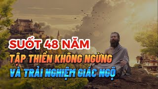 Tu Sĩ  Tập Thiền Không Ngừng Suốt 48 Năm, Kể Về Trải Nghiệm Giác Ngộ của Bản Thân