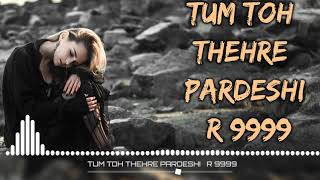 Tum To Thehre Pardesi New Version  | Rajeev Raja | New Song 2019 | Breakup Song 2019 |