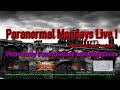 Paranormal Mondays Live! With Special Guests Haunted Soulz