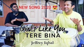 Girls Like You | Tere Bina | Cover By Jeffrey Iqbal & Purnash |#tere bina#dumdaredumdaremstmst# 😍
