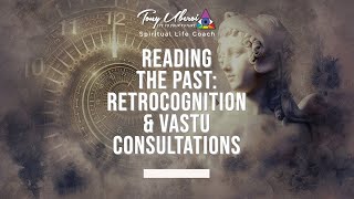 Tony Uberoi - Reading the past:  Retrocognition \u0026 Vastu Consultations