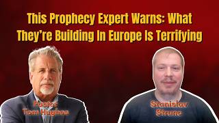 This Prophecy Expert Warns: What They’re Building In Europe Is Terrifying | Pastor Tom & Stanislav