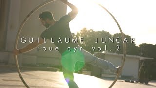 GUILLAUME JUNCAR - CYR WHEEL VOL. 2 (TEASER)