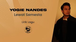 Yogie Nandes - Lewat Semesta (Lirik Lagu)