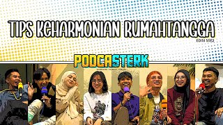 PodcaSTERK S5E2 | TIPS KEHARMONIAN RUMAHTANGGA \u0026 KASIH SAYANG TANPA SEMPADAN