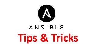 Ansible Tips \u0026 Tricks