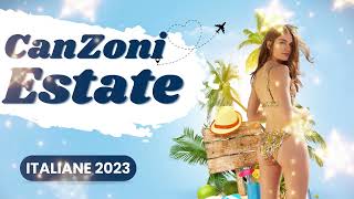 Musica Estate Italiane 2023 🌴 Musica e Hit del Momento Estate 2023 🌴 Hit Estate 2023 Italiane