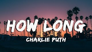 Charlie Puth - How Long (Lyrics/Vietsub)